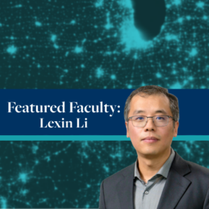 Featured Faculty: Dr. Lexin Li