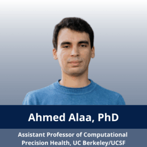Ahmed Alaa, Assistant Professor of Computational Precision Health